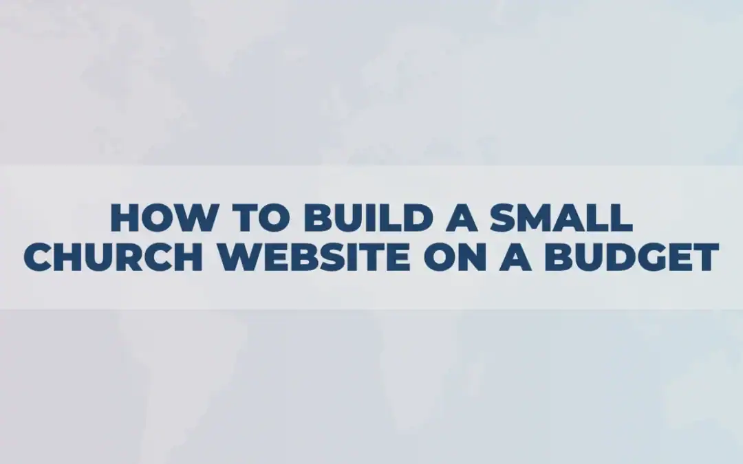 How to Build a Small Church Website on a Budget