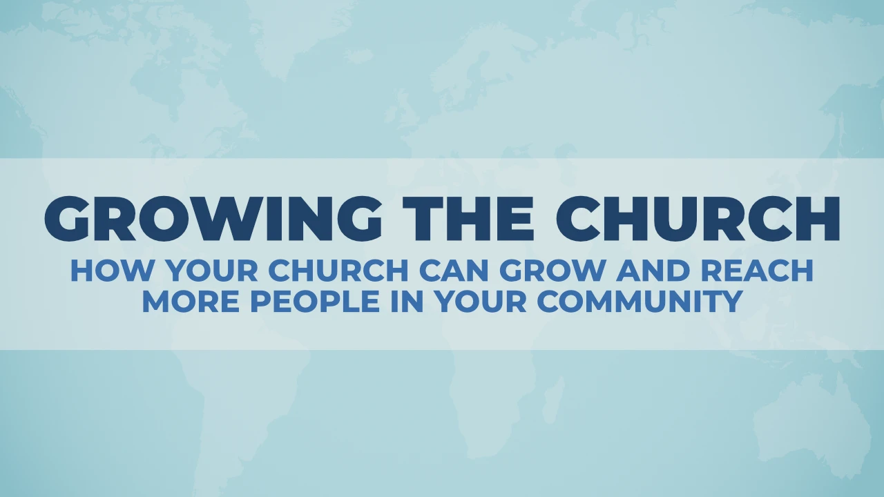 Growing the Church Growing the Church